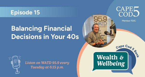 Wealth & Wellbeing Show Episode 15: Balancing Financial Decisions in Your 40s