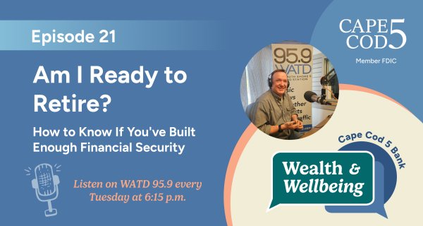 Wealth & Wellbeing Show Episode 21: Am I Ready to Retire?